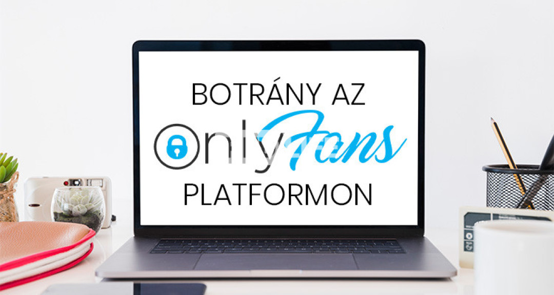 Óriási botrány az OnlyFans platformon!